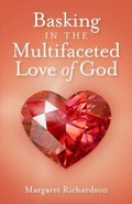 Cover: Basking in the Multifaceted Love of God - Trilogy Christian Publishing