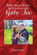 Cover: The Bible Story Writer Falls in Love with Kathy Sue - PageTurner Press and Media