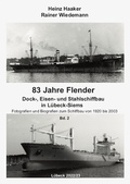 Cover: 83 Jahre Flender Dock-, Eisen und Stahlschiffbau in L&uuml;beck-Siems (Band 2) - hyperzine