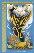 Cover: Oxford Children's Classics: The Wonderful Wizard of Oz - OUP Oxford