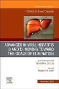 Cover: Advances in Viral Hepatitis B and D: Moving Toward the Goals of Elimination., An Issue of Clinics in Liver Disease: Volume 27-4 - Elsevier