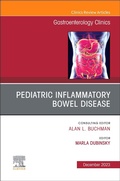 Cover: Pediatric Inflammatory Bowel Disease, An Issue of Gastroenterology Clinics of North America: Volume 52-3 - Churchill Livingstone