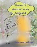 Cover: There's A Monster In My Cupboard! - Floribunda Publishing