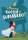 Cover: Is Mommy a Doctor or Superhero? - IngramSpark