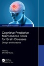 Cover: Cognitive Predictive Maintenance Tools for Brain Diseases - Chapman & Hall/CRC