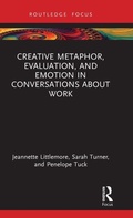 Cover: Creative Metaphor, Evaluation, and Emotion in Conversations about Work - Routledge