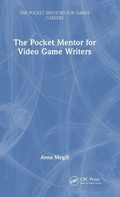 Cover: The Pocket Mentor for Video Game Writers - CRC Press