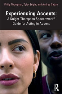 Abbildung von: Experiencing Accents: A Knight-Thompson Speechwork (R) Guide for Acting in Accent - Routledge