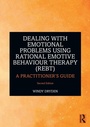Cover: Dealing with Emotional Problems Using Rational Emotive Behaviour Therapy (REBT) - Routledge