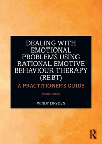 Enlarge image Cover: Dealing with Emotional Problems Using Rational Emotive Behaviour Therapy (REBT) - Routledge