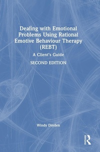 Enlarge image Cover: Dealing with Emotional Problems Using Rational Emotive Behaviour Therapy (REBT) - Routledge