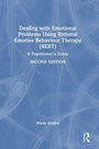 Cover: Dealing with Emotional Problems Using Rational Emotive Behaviour Therapy (REBT) - Routledge