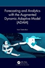 Cover: Forecasting and Analytics with the Augmented Dynamic Adaptive Model (ADAM) - Chapman & Hall/CRC