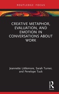 Cover: Creative Metaphor, Evaluation, and Emotion in Conversations about Work - Routledge