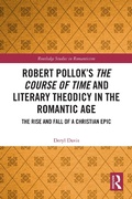 Cover: Robert Pollok's The Course of Time and Literary Theodicy in the Romantic Age - Routledge