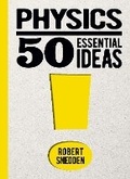 Cover: Physics: 50 Essential Ideas - Arcturus
