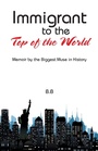 Cover: Immigrant to the Top of the World - Partridge Publishing Singapore