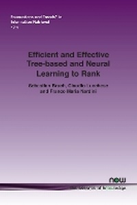 Enlarge image Cover: Efficient and Effective Tree-based and Neural Learning to Rank - now publishers Inc