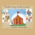 Cover: Flash's Day at the Circus - Xlibris Corporation