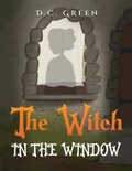 Cover: The Witch in the Window - Austin Macauley Publishers LLC