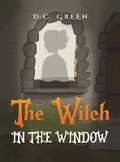 Cover: The Witch in the Window - Austin Macauley Publishers LLC