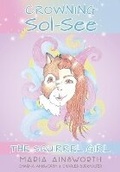 Cover: Crowing Sol-See The Squirrel Girl - August Publishing