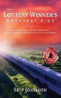 Enlarge image Cover: The Lottery Winner's Greatest Ride - Skip Johnson