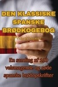 Abbildung von: Den Klassiske Spanske BrOdkogebog - Aurosory ltd