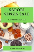 Cover: Sapori Senza Sale - Alessia Bianchi