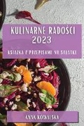 Cover: Kulinarne Radosci 2023 - Anna Kowalska