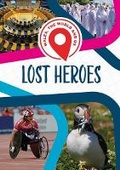 Cover: Wales, The World and Us: Lost Heroes - Canolfan Peniarth
