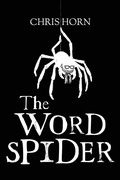 Cover: The Word Spider Chronicles - Chris Horn Author