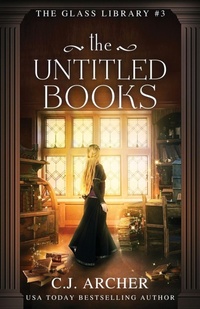 Enlarge image Cover: The Untitled Books - C.J. Archer