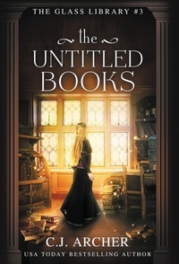 Enlarge image Cover: The Untitled Books - C.J. Archer