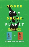 Bild: Sober On A Drunk Planet: Quit Lit 2-In-1 Sobriety Series - Addicted2Life Ltd