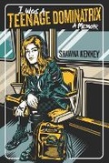 Cover: I Was A Teenage Dominatrix - Punk Hostage Press