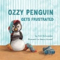 Cover: Ozzy Penguin Gets Frustrated - Sarah Schneider