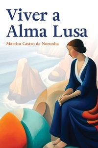 Abbildung von: Viver a Alma Lusa - Letras Ausentes Unipessoal LDA.
