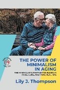 Cover: The Power of Minimalism in Aging-Embracing Simplicity for a Fulfilling Life - PN Books