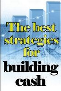 Abbildung von: The Best Strategies for Building Cash - Roger Nakes