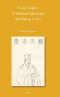 Cover: Yang Tinghe: A Political Life in the Mid-Ming Court - Brill