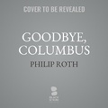 Cover: Goodbye, Columbus - Blackstone Publishing