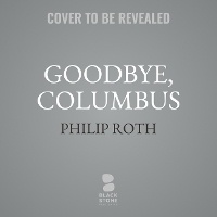 Enlarge image Cover: Goodbye, Columbus - Blackstone Publishing