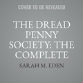 Cover: The Dread Penny Society: The Complete Penny Dreadful Collection - SHADOW MOUNTAIN