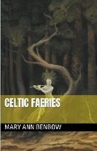 Abbildung von: Celtic Faeries - Mary Ann Benbow
