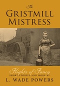 Cover: The Gristmill Mistress - Luminare Press