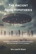 Cover: The Ancient Alien Hypothesis - Rowe Publishing Company