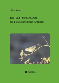 Abbildung von: Tier- und Pflanzennamen des palästinensischen Arabisch - tredition