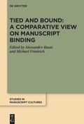 Cover: Tied and Bound: A Comparative View on Manuscript Binding - De Gruyter