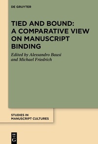 Abbildung von: Tied and Bound: A Comparative View on Manuscript Binding - De Gruyter